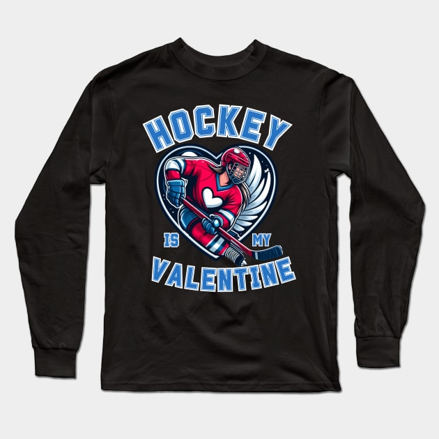 Hockey Is My Valentine Hockey Sports Lover Fan Valentines Day Long Sleeve T-Shirt by Figurely creative